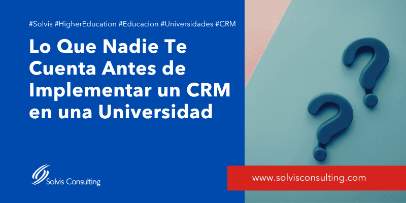 Lo Que Nadie Te Cuenta Antes de Implementar un CRM en una Universidad